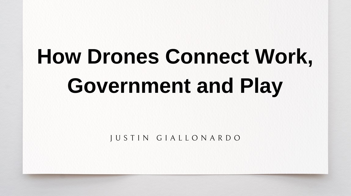How Drones Connect Work, Government and Play