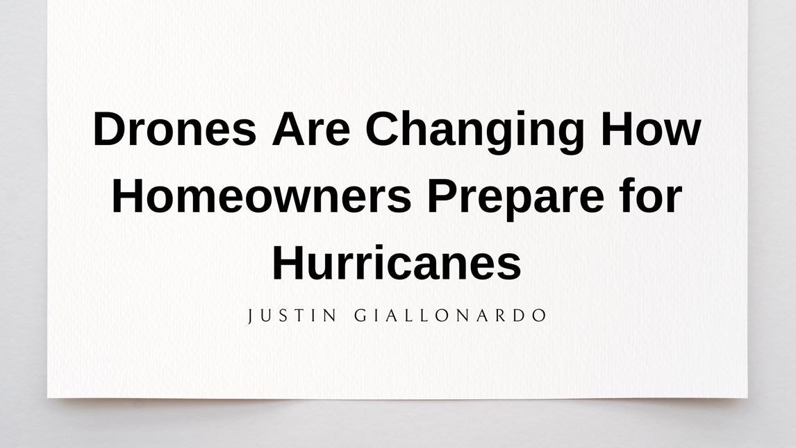 Drones Changing How Homeowners Prepare for Hurricanes